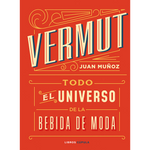 Vermut: Todo el universo de la bebida de moda - Libro